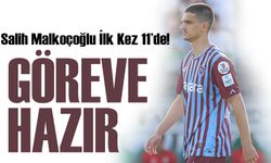Salih Malkoçoğlu İlk Kez 11’de! Trabzonspor’un Genç Yıldızı Göreve Hazır