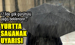 Yurtta Sağanak Uyarısı: 17 İlde Gök Gürültülü Yağış Bekleniyor