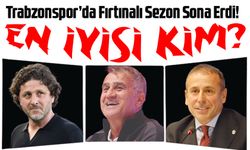 Trabzonspor’da Fırtınalı Sezon Sona Erdi! Fatih Tekke Zirvede, Avcı Dibe Vurdu