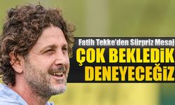 Fatih Tekke’den Sürpriz Mesaj: “Hafta Boyunca Bunu Bekledik, Bugün Deneyeceğiz”