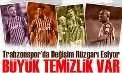 Trabzonspor’da Büyük Temizlik Başlıyor! Yeni Sezon Öncesi Kadroda Radikal Değişim
