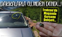 Trabzon’da Maganda Kurşunu Dehşeti: Dakikalarla Ölümden Döndü