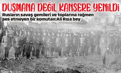 Rusların Savaş Gemileri Ve Toplarına Rağmen Pes Etmeyen Bir Komutan: Ali Rıza Bey