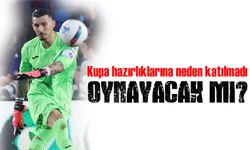Uğurcan Çakır'dan Kupa Hazırlıklarına Neden Katılmadı?