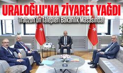 Trabzon’un Talepleri Bakanlık Masasında! Uraloğlu’na Ziyaret Yağdı