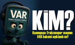 Kasımpaşa-Trabzonspor maçının VAR hakemi açıklandı mı?