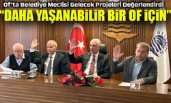 Of Belediye Meclisi'nde Haziran Mesaisi Tamamlandı