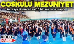 Avrasya Üniversitesi 15 bin mezuna ulaştı, coşkulu mezuniyetle kutladı
