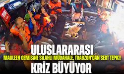 Uluslararası Kriz Büyüyor: Madleen Gemisine Silahlı Müdahale, Trabzon'dan Sert Tepki!