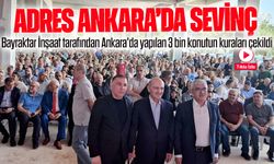 Adres Ankara’da Sevinç: Bayraktar 3 Bin Aileyi Yeni Yuvalarına Kavuşturdu