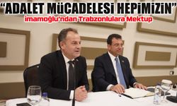 İmamoğlu’ndan Trabzonlulara Cezaevinden Mektup: “Birlikte Hareket Etmeliyiz”