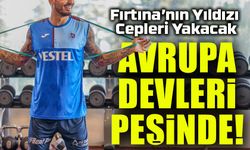 Trabzonspor'un Yıldızı İçin Avrupa Devleri Sıraya Girdi; Bu Transfer Cepleri Yakacak