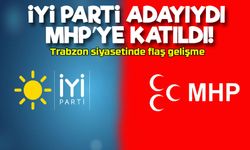 Trabzon siyasetinde flaş gelişme; İYİ Parti Adayıydı, MHP’ye Katıldı!