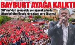 CHP Bayburt Mitingi: Sağanak Yağışa Rağmen Meydan Dolu