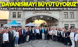 Ahmet Kaya, CHP’li Başkanlarla Bandırma’da Buluştu