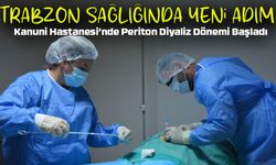 Kanuni Hastanesi’nde Periton Diyaliz Uygulaması Başladı