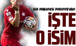 Trabzonspor’dan Gol Makinesi Polonya’dan Açıklama Geldi