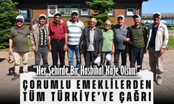 Çorumlu Emeklilerden Tüm Türkiye’ye Çağrı: “Her Şehirde Bir Hasbihal Kafe Olsun!”