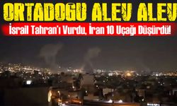 Ortadoğu Alev Alev: İsrail Tahran’ı Vurdu, İran 10 Uçağı Düşürdü!
