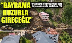 Ortahisar Belediyesi, Ağıllı’daki Heyelana Anında Müdahale Etti