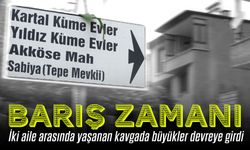 İki aile arasında yaşanan kavgada büyükler devreye girdi: Barış zamanı