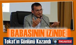 “Ben Recep Yazıcıoğlu’nun Oğluyum” Diyen Başkan Tokat’ın Gönlünü Kazandı