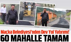 Maçka Belediyesi’nden Dev Yol Yatırımı! 60 Mahallede Asfalt ve Beton Çalışması Tamamlandı