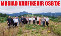 MÜSİAD Trabzon’dan Vakfıkebir OSB’ye Stratejik Ziyaret