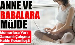 Memurlara yarı zamanlı çalışma hakkı resmileşti: Maaşlar yarıya inecek