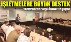 Trabzon’da Yeşil Dönüşüm İçin İş Dünyasına Yeni Destek