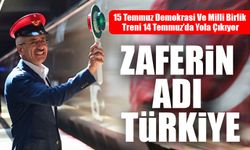 15 Temmuz Demokrasi ve Milli Birlik Treni 14 Temmuz’da raylara iniyor