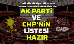 AK Parti ve CHP Komisyon Listelerini Açıkladı: “Terörsüz Türkiye” Sürecinde Trabzon'dan O Milletvekili de Var