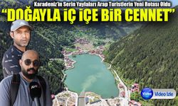 Arap Turistlerin Yeni Gözdesi: Doğu Karadeniz ve Trabzon