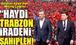 Başkan Kaya’dan Miting Çağrısı: “Millet İradesine Hep Birlikte Sahip Çıkalım”