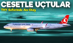 THY Seferinde Acı Olay: Yolcular Cenazeyle 5 Saat Seyahat Etti