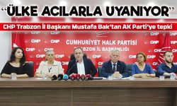 CHP Trabzon İl Başkanı Mustafa Bak’tan Sert Açıklamalar: “Trabzon yatırımda mağdur ediliyor, demokrasi gasp ediliyor”