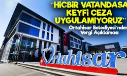 Ortahisar Belediyesi’nden ‘Çevre ve Temizlik Vergisi’ Açıklaması