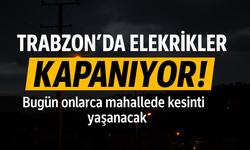 Trabzon’da Elektrik Alarmı: Bugün Onlarca Mahalle Karanlığa Gömülecek!