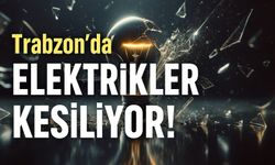 Trabzon’da Elektrikler Bugün Gidiyor: Yatırım Ve Bakım Çalışmalarıyla İlçelerde Büyük Kesinti Alarmı