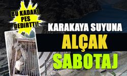 Karakaya Suyuna Alçak Sabotaj! Bu Kadarı Pes Dedirtti...