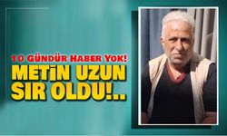 Trabzon Araklı’da 65 Yaşındaki Metin Uzun’dan 10 Gündür Haber Yok!