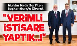 Cumhuriyet Mahallesi Muhtarı Kadir Sert’ten Başkan Genç’e Ziyaret