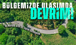 Bölgemizde Ulaşımda Devrim! Bu Mahalle Artık Toz Toprak Görmeyecek