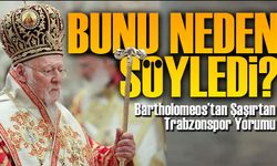 Fener Rum Patriği Bartholomeos’tan Şaşırtan Trabzonspor Yorumu: “Bu Sene Şampiyon Olacaklar!”