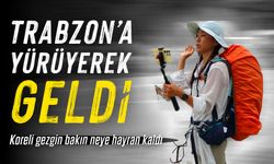 Koreli Gezgin Trabzon'a Yürüyerek Geldi: İlk Sözü Bakın Ne Oldu!