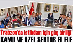 Trabzon’da İstihdam İçin Güç Birliği: Kamu ve Özel Sektör El Ele