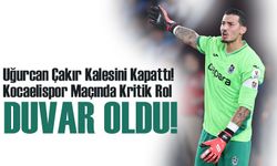 Uğurcan Çakır Kalesini Kapattı! Kocaelispor Maçında Kritik Rol