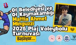 Of’ta Mattia Ahmet Minguzzi Anısına Plaj Voleybolu Turnuvası başlıyor