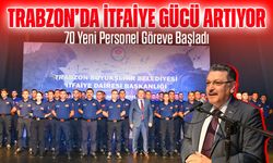 Trabzon’da İtfaiye Gücü Artıyor: 70 Yeni Personel Göreve Başladı