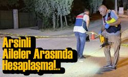 Sakarya'da Arsinli Aileler Arasında Kanlı Hesaplaşma!